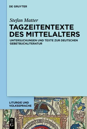 Matter | Tagzeitentexte des Mittelalters | Buch | 978-3-11-060123-7 | sack.de