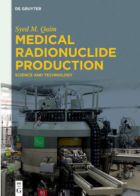 Qaim |  Medical Radionuclide Production | Buch |  Sack Fachmedien