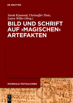 Kiyanrad / Theis / Willer |  Bild und Schrift auf 'magischen' Artefakten | Buch |  Sack Fachmedien