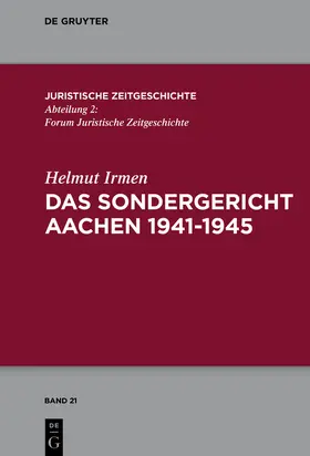 Irmen |  Das Sondergericht Aachen 1941-1945 | Buch |  Sack Fachmedien