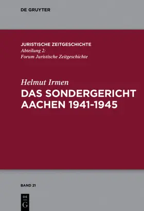 Irmen |  Das Sondergericht Aachen 1941-1945 | eBook | Sack Fachmedien