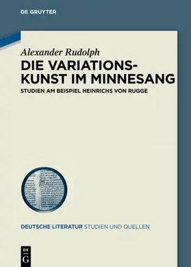 Rudolph |  Die Variationskunst im Minnesang | Buch |  Sack Fachmedien