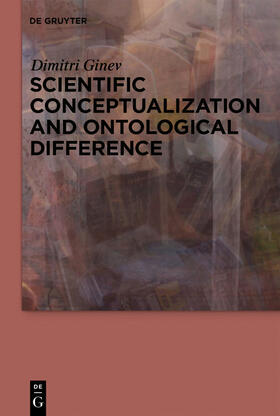 Ginev |  Scientific Conceptualization and Ontological Difference | eBook | Sack Fachmedien