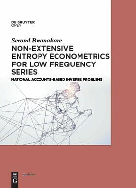 Bwanakare | Non-Extensive Entropy Econometrics for Low Frequency Series | E-Book | sack.de