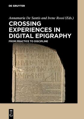 Rossi / De Santis |  Crossing Experiences in Digital Epigraphy | Buch |  Sack Fachmedien