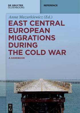 Mazurkiewicz |  East Central European Migrations During the Cold War | Buch |  Sack Fachmedien