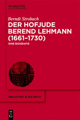 Strobach |  Der Hofjude Berend Lehmann (1661–1730) | eBook | Sack Fachmedien