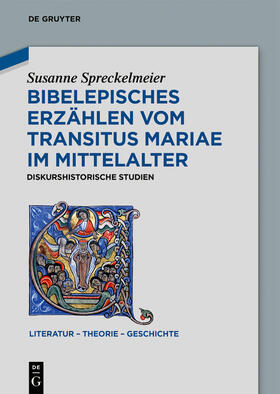 Spreckelmeier |  Bibelepisches Erzählen vom 'Transitus Mariae' im Mittelalter | eBook | Sack Fachmedien