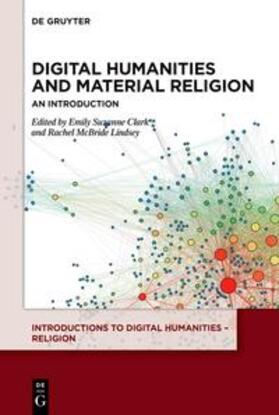Clark / McBride Lindsey |  Digital Humanities and Material Religion | eBook | Sack Fachmedien