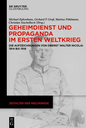 Epkenhans / Groß / Pöhlmann |  Geheimdienst und Propaganda im Ersten Weltkrieg | eBook | Sack Fachmedien