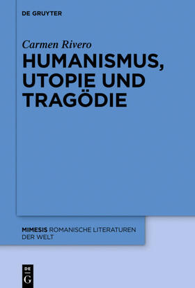 Rivero / Rivero Iglesias |  Humanismus, Utopie und Tragödie | Buch |  Sack Fachmedien