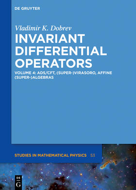 Dobrev |  Invariant Differential Operators, AdS/CFT, (Super-)Virasoro, Affine (Super-)Algebras | Buch |  Sack Fachmedien