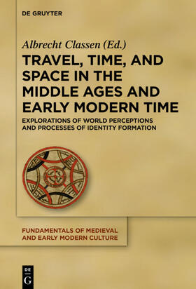 Classen |  Travel, Time, and Space in the Middle Ages and Early Modern Time | eBook | Sack Fachmedien