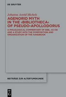 Michels |  Agenorid Myth in the &gt;Bibliotheca&lt; of Pseudo-Apollodorus | eBook | Sack Fachmedien