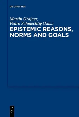 Schmechtig / Grajner |  Epistemic Reasons, Norms and Goals | Buch |  Sack Fachmedien