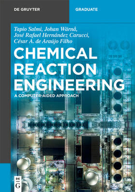 Salmi / Wärnå / Hernández Carucci |  Chemical Reaction Engineering | eBook | Sack Fachmedien