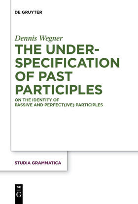 Wegner |  The Underspecification of Past Participles | Buch |  Sack Fachmedien