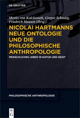 Kalckreuth / Hausen / Schmieg |  Nicolai Hartmanns Neue Ontologie und die Philosophische Anthropologie | Buch |  Sack Fachmedien