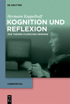 Kappelhoff |  Kognition und Reflexion: Zur Theorie filmischen Denkens | eBook | Sack Fachmedien