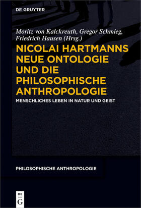 Kalckreuth / Schmieg / Hausen |  Nicolai Hartmanns Neue Ontologie und die Philosophische Anthropologie | eBook | Sack Fachmedien