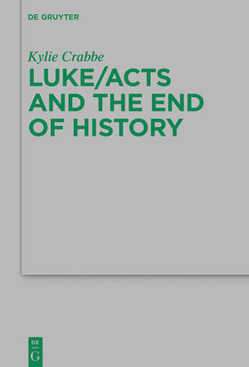 Crabbe |  Luke/Acts and the End of History | Buch |  Sack Fachmedien
