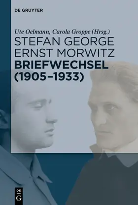 Oelmann / Groppe |  Stefan George – Ernst Morwitz: Briefwechsel (1905-1933) | Buch |  Sack Fachmedien