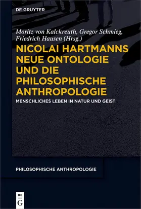 Kalckreuth / Schmieg / Hausen |  Nicolai Hartmanns Neue Ontologie und die Philosophische Anthropologie | eBook | Sack Fachmedien