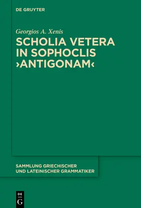 Xenis |  Scholia vetera in Sophoclis ¿Antigonam¿ | Buch |  Sack Fachmedien