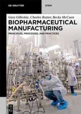 Gilleskie / Rutter / McCuen |  Biopharmaceutical Manufacturing | eBook | Sack Fachmedien