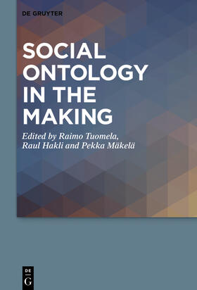 Tuomela / Mäkelä / Hakli | Social Ontology in the Making | Buch | 978-3-11-061763-4 | sack.de