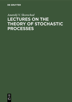 Skorochod |  Lectures on the Theory of Stochastic Processes | eBook | Sack Fachmedien