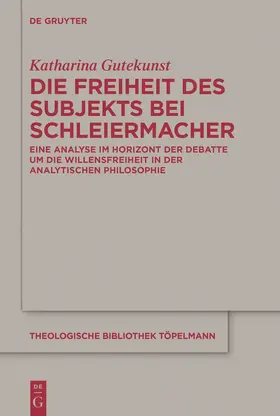 Gutekunst |  Die Freiheit des Subjekts bei Schleiermacher | Buch |  Sack Fachmedien