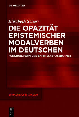 Scherr |  Die Opazität epistemischer Modalverben im Deutschen | eBook | Sack Fachmedien