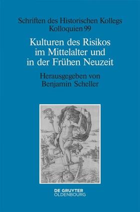 Scheller |  Kulturen des Risikos im Mittelalter und in der Frühen Neuzeit | Buch |  Sack Fachmedien