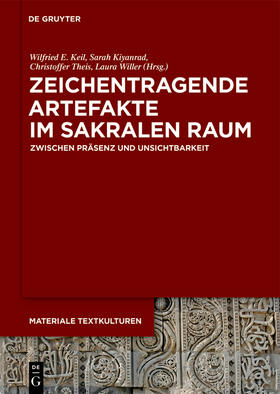 Keil / Kiyanrad / Theis |  Zeichentragende Artefakte im sakralen Raum | Buch |  Sack Fachmedien