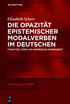 Scherr |  Die Opazität epistemischer Modalverben im Deutschen | eBook | Sack Fachmedien