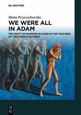 Przyszychowska | We Were All in Adam | E-Book | sack.de