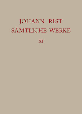 Noe / Roloff |  Johann Rist: Sämtliche Werke. Band 11: Dichtungen 1653-1660 | eBook | Sack Fachmedien