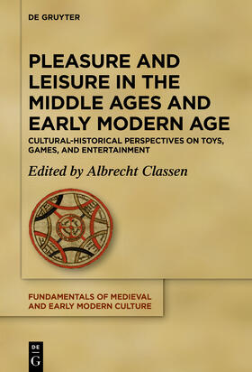 Classen |  Pleasure and Leisure in the Middle Ages and Early Modern Age | Buch |  Sack Fachmedien