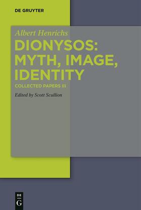 Henrichs / Scullion |  Dionysos: Myth, Image, Identity | Buch |  Sack Fachmedien