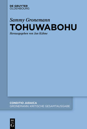 Kühne / Schlör / Gronemann | Kritische Gesamtausgabe, Tohuwabohu | Buch | 978-3-11-062549-3 | sack.de