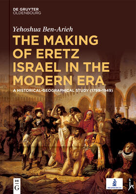 Ben-Arieh / Ben Aryeh |  The Making of Eretz Israel in the Modern Era | Buch |  Sack Fachmedien