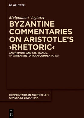Vogiatzi |  Byzantine Commentaries on Aristotle's "Rhetoric" | Buch |  Sack Fachmedien