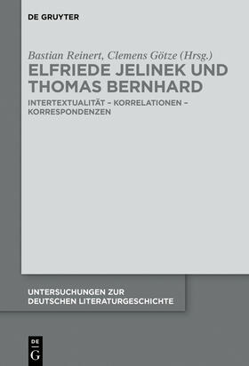 Götze / Reinert |  Elfriede Jelinek und Thomas Bernhard | Buch |  Sack Fachmedien