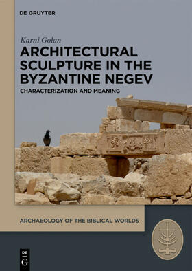 Golan |  Architectural Sculpture in the Byzantine Negev | Buch |  Sack Fachmedien