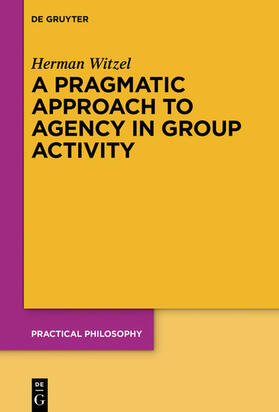 Witzel |  A Pragmatic Approach to Agency in Group Activity | eBook | Sack Fachmedien