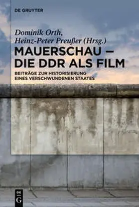 Orth / Preußer |  Mauerschau - Die DDR als Film | eBook | Sack Fachmedien