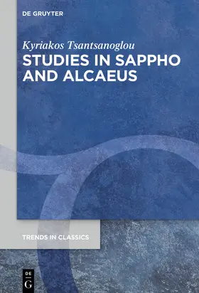 Tsantsanoglou / Tsantsanoglu |  Studies in Sappho and Alcaeus | Buch |  Sack Fachmedien