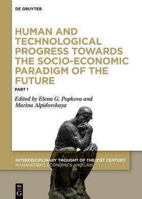 Popkova / Alpidovskaya | Human and Technological Progress Towards the Socio-Economic Paradigm of the Future, Part 1 | Buch | 978-3-11-063221-7 | sack.de