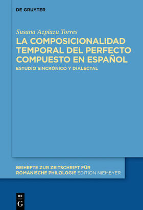 Azpiazu Torres |  La composicionalidad temporal del perfecto compuesto en español | eBook | Sack Fachmedien